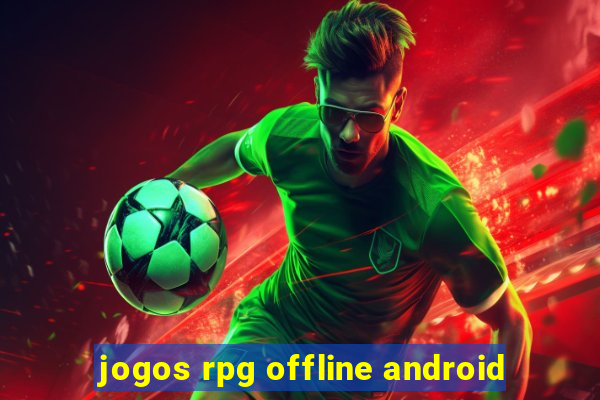 jogos rpg offline android